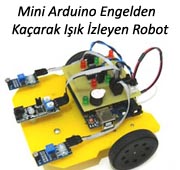 Mini Arduino Engelden Kaçarak Işık İzleyen Robot