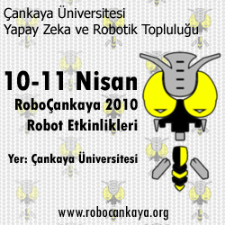 ROBOÇANKAYA 2010 Çankaya Üniversitesi Robot Yarışması